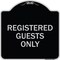 Signmission Registered Guests Only Heavy-Gauge Aluminum Architectural Sign, 18" H, BS-1818-23226 A-DES-BS-1818-23226 - alternate 1